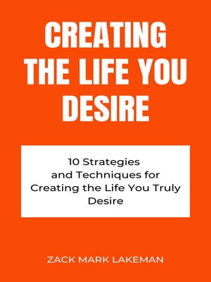 cover image of Creating the Life You Desire